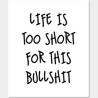 Life is too short Posters and Art